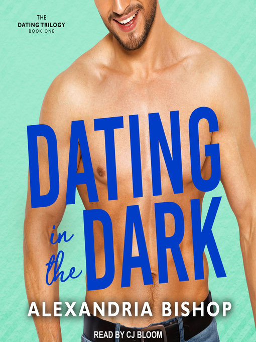 Title details for Dating in the Dark by Alexandria Bishop - Available